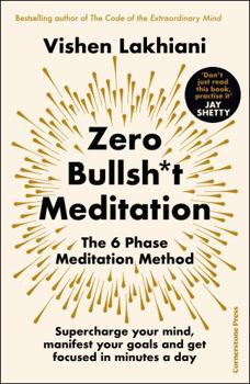 Paperback Zero Bullsh*t Meditation: The 6 Phase Meditation Method Book