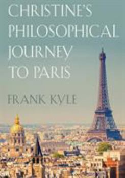 Paperback Christine's Philosophical Journey to Paris Book