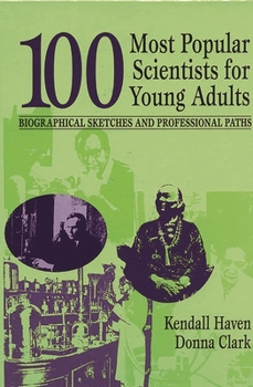 Hardcover 100 Most Popular Scientists for Young Adults: Biographical Sketches and Professional Paths Book