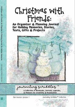 Paperback Christmas With Friends: An Organizer & Planning Journal for Holiday Memories, Stories, Texts, Gifts & Projects: Journaling Scribbles Collection - VER 1-Snowmen Family Cover Art - BW 6x9 Book