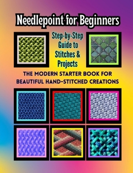 Paperback Needlepoint for Beginners: Step-by-Step Guide to Stitches & Projects Book
