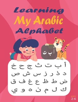 Paperback Learning My Arabic Alphabet: alif baa taa arabic writing, Workbook Practice to Learn How to Trace & Write Alif Baa 150 pages 8.625x11.25 [Large Print] Book