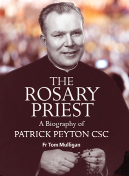 Hardcover The Rosary Priest: A Biography of Patrick Peyton CSC Book