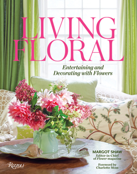 Hardcover Living Floral: Entertaining and Decorating with Flowers Book