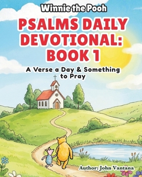 Psalms Daily Devotional: Book One: A Verse a Day & Something to Pray with Winnie-the-Pooh (Honey Tree Tales)