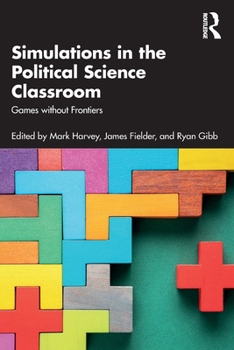 Paperback Simulations in the Political Science Classroom: Games without Frontiers Book