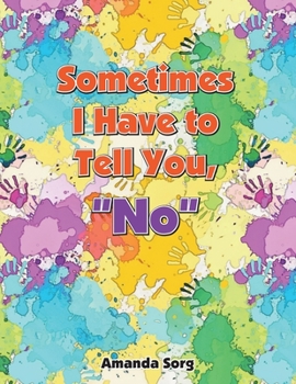 Paperback Sometimes I Have to Tell You, "No" Book