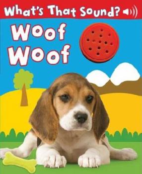 Hardcover Woof Woof (What's That Sound Series) Book