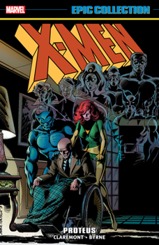Paperback X-Men Epic Collection: Proteus Book