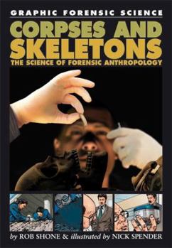 Hardcover Corpses and Skeletons: The Science of Forensic Anthropology. by Rob Shone Book