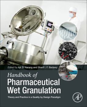 Hardcover Handbook of Pharmaceutical Wet Granulation: Theory and Practice in a Quality by Design Paradigm Book