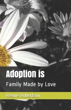 Paperback Adoption is: Family Made by Love Book