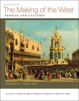 Paperback The Making of the West, Volume B: 1340-1830: Peoples and Cultures Book