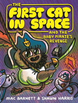 Library Binding First Cat in Space and the Baby Pirate's Revenge Book