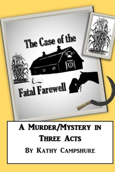 Paperback The Case of the Fatal Farewell: A Three-Act Murder Mystery Book