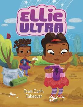 Team Earth Takeover - Book  of the Ellie Ultra