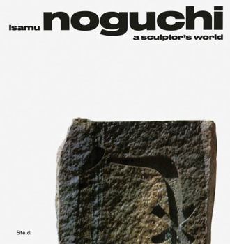 Hardcover Isamu Noguchi: A Sculptor's World Book