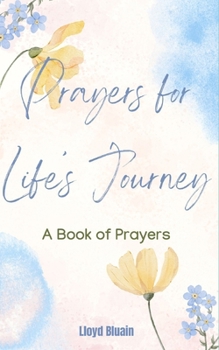 Paperback Prayers for Life's Journey: A Book of Prayers Book