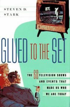 Hardcover Glued to the Set: The 60 Television Shows and Events That Made Us Who We Are Today Book