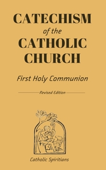 Paperback CATECHISM Of the CATHOLIC CHURCH: First Holy Communion Revised edition Book