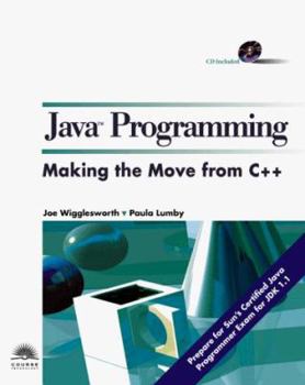 Paperback Java Progamming: Making the Move from C++ [With Contains JDK 1.2, Java Beans, Executable...] Book