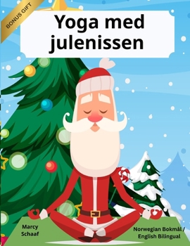 Paperback Yoga med julenissen (Norwegian Bokmål / English Bilingual) Yoga with Santa [Norwegian_Bokmal] Book