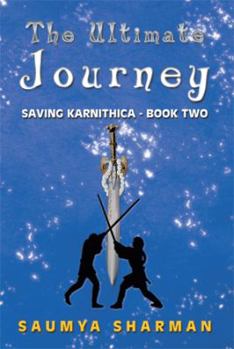 Paperback The Ultimate Journey: Saving Karnithica - Book Two Book