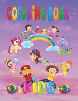 Coloring Book Kids: The Perfect Coloring Book for Kids. contains 40 unique coloring pages, Size 8.5*x*11, 40 pages