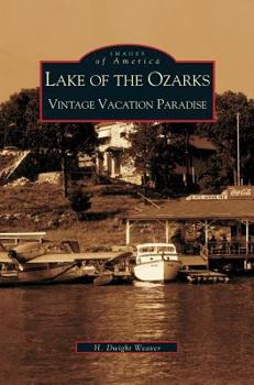 Hardcover Lake of the Ozarks: Vintage Vacation Paradise Book