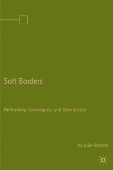 Hardcover Soft Borders: Rethinking Sovereignty and Democracy Book