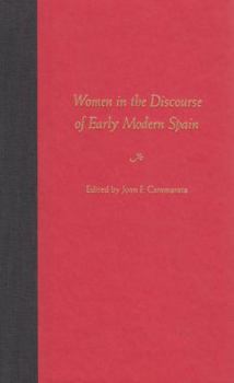 Hardcover Women in the Discourse of Early Modern Spain Book