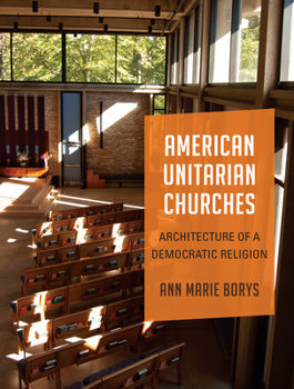 Paperback American Unitarian Churches: Architecture of a Democratic Religion Book