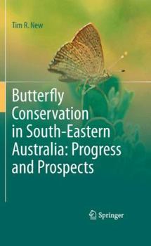 Hardcover Butterfly Conservation in South-Eastern Australia: Progress and Prospects Book