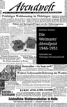 Paperback Die Weimarer Abendpost 1946-51: Fallstudie zur Thüringer Presselandschaft [German] Book