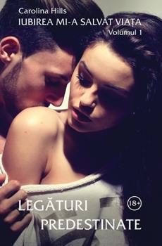 Paperback Iubirea mi-a salvat viata: Volumul 1, Legaturi predestinate [Romansh] Book