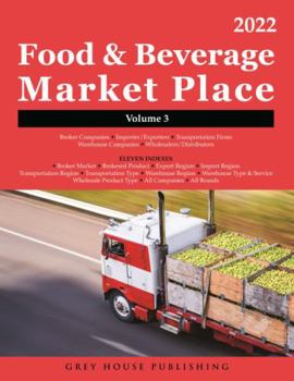 Food & Beverage Market Place: Volume 3 - Brokers/Wholesalers/Importer, Etc 2022 : 0