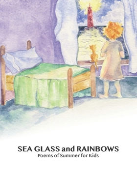 Paperback SEA GLASS and RAINBOWS: Poems of Summer for Kids Book