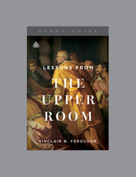 Paperback Lessons from the Upper Room, Teaching Series Study Guide Book