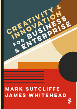 Creativity and Innovation for Business and Enterprise