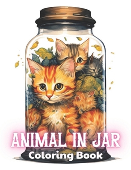 Paperback Animal in Jar Coloring Book: 100+ Unique and Beautiful Designs for All Ages Book