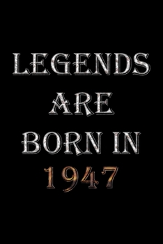 Paperback Legends Are Born In 1947 Notebook: Lined Notebook/Journal Gift 120 Pages, 6x9 Soft Cover, Matte Finish Book