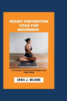 Injury Prevention Yoga for Beginners: A Strength Training and Weight Loss Yoga Guide