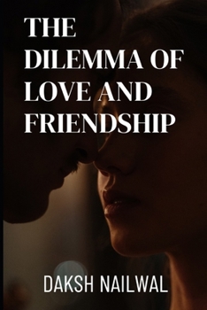 Paperback The Dilemma of Love and Friendship Book