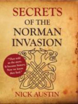 Paperback Secrets of the Norman Invasion: Discovery of the New Norman Invasion and Battle of Hastings Site Book