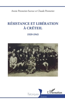 Résistance et Libération à Créteil: 1939-1945 (Historiques) (French Edition)