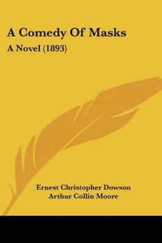 Paperback A Comedy Of Masks: A Novel (1893) Book