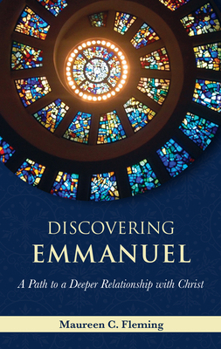 Paperback Discovering Emmanuel: A Path to a Deeper Relationship with Christ Book