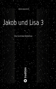 Jakob und Lisa 3: Die Sommerdetektive (German Edition)