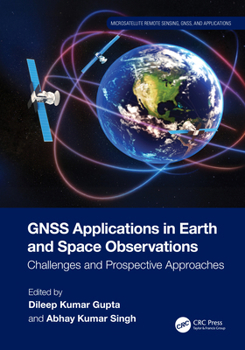 Hardcover Gnss Applications in Earth and Space Observations: Challenges and Prospective Approaches Book