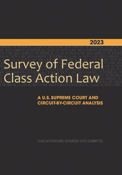 2023 Survey of Federal Class Action Law: A U.S. Supreme Court and Circuit-By-Circuit Analysis
